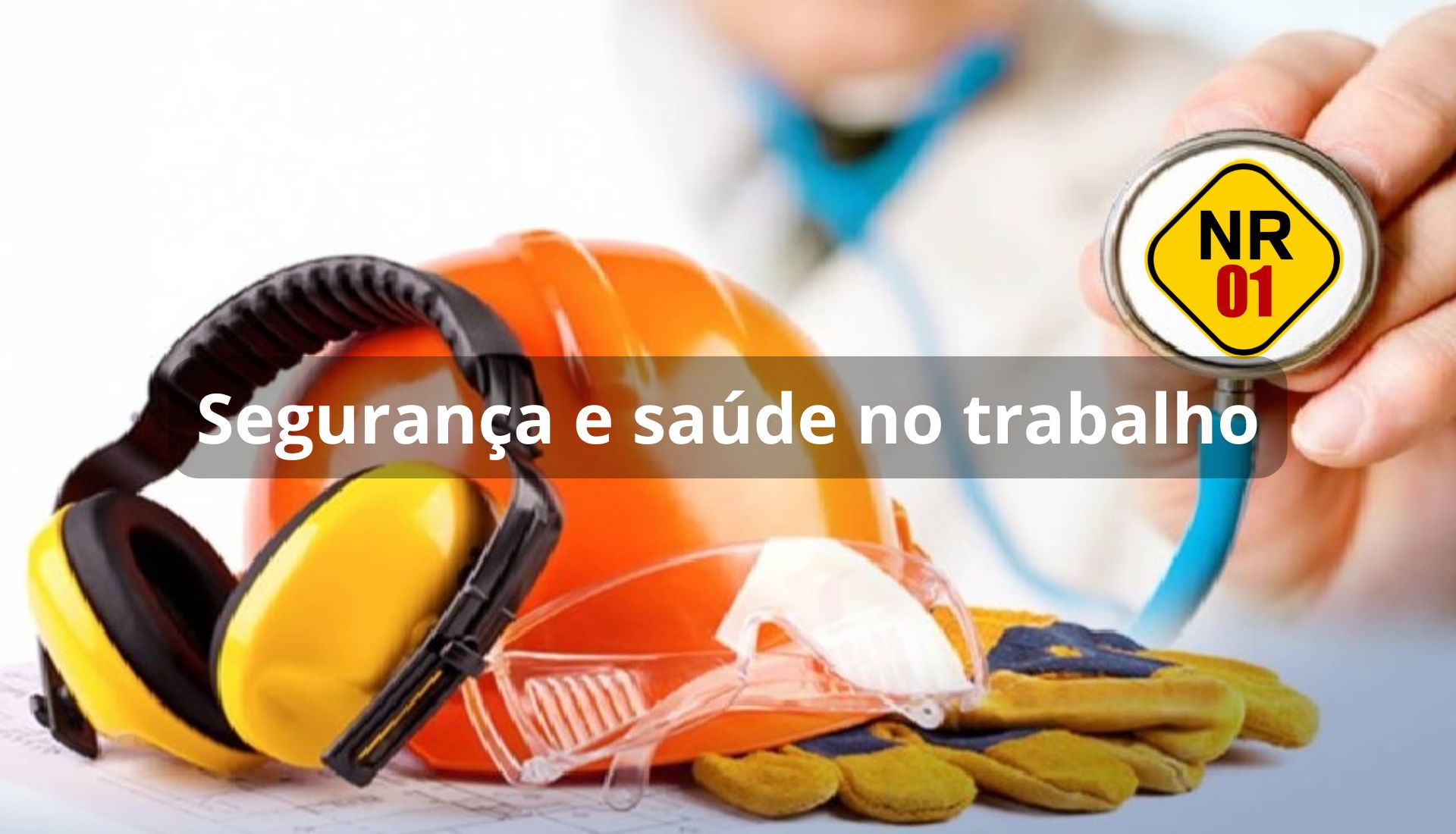 NR 1: O Guia Completo, Atualizado e Essencial Sobre a Norma Regulamentadora